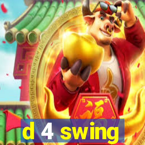 d 4 swing